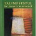 Volumul “Palimpsestul în literatura română”, lansat la Biblioteca Judeţeană